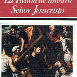 La Pasión de nuestro Señor Jesucristo