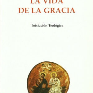 La vida de la Gracia