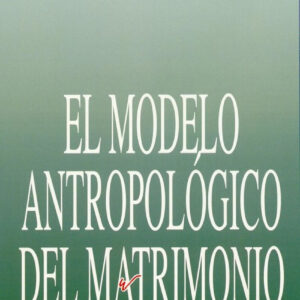 El modelo antropológico del matrimonio