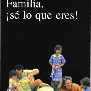 Familia, ísé lo que eres!