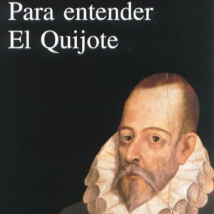 Para entender El Quijote