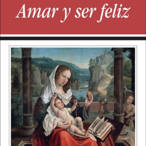 Amar y ser feliz