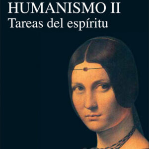 Humanismo II. Tareas del espíritu