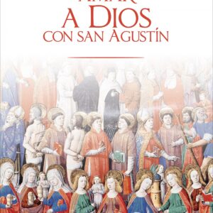 Amar a Dios con san Agustín