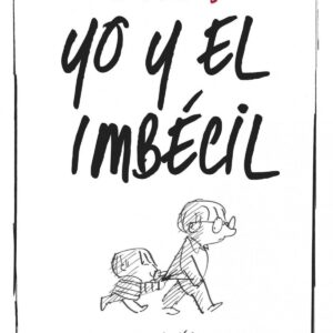 Yo y el imbecil