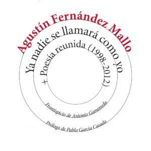 Ya nadie se llamará como yo+Poesía reunida 1998-2012
