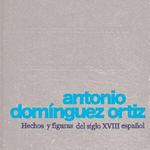 HECHOS Y FIGURAS DEL SIGLO XVIII ESPAÑOL