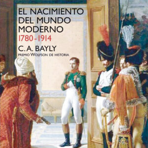 El nacimiento del mundo moderno. 1780-1914