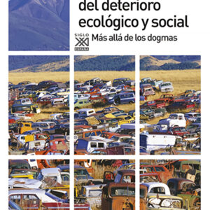 Raíces económicas del deterioro ecológico y social