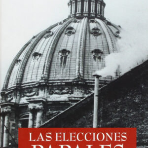 Elecciones papales:dos mil años de historias