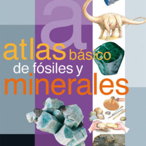 Atlas básico de fósiles y minerales