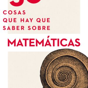 50 cosas que hay que saber sobre matemáticas