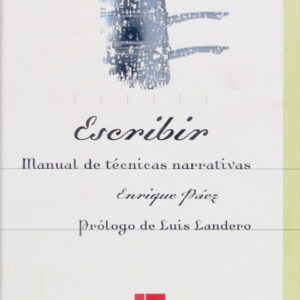 Escribir. Manual de técnicas narrativas