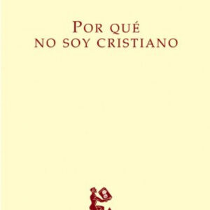Por qué no soy cristiano