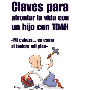 Claves para afrontar la vida con un hijo con TDAH