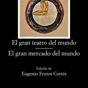 El gran teatro del mundo;El gran mercado del mundo