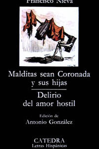 Malditas sean Coronada y sus hijas;Delirio del amor hostil