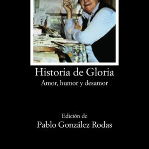 Historia de Gloria (Amor, humor y desamor)