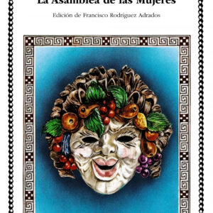 Los Acarnienses;Los Caballeros;Las Tesmoforias;La Asamblea de Mujeres