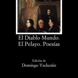El Diablo Mundo;El Pelayo;Poesías