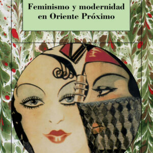 Feminismo y modernidad en oriente proximo