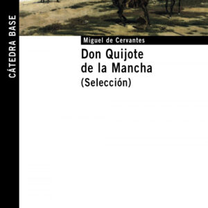 Don Quijote de la Mancha. (Selección)