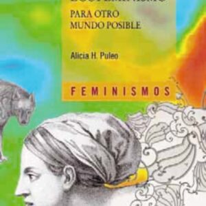 Ecofeminismo para otro mundo posible