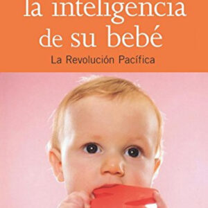 Cómo multiplicar la inteligencia de su bebé