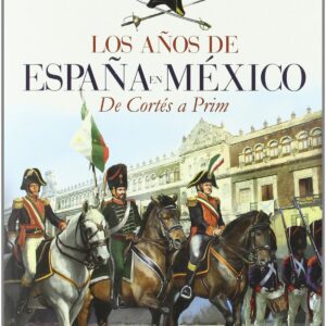 Los años de España en México