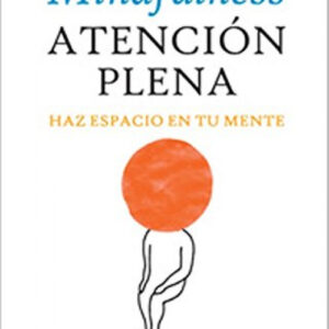 Mindfulness. Atención plena
