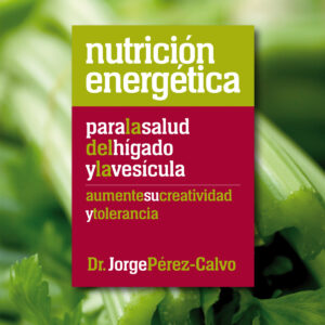 Nutrición energética para la salud del Hígado y la vesicula