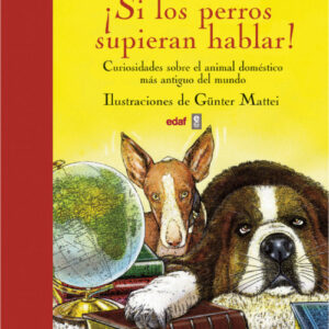 ¡Si los perros supieran hablar!