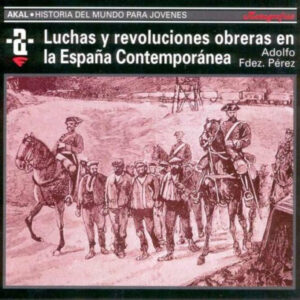Luchas y revoluciones obreras en la españa contemporanea