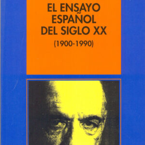 El ensayo español del siglo XX (1900-1990)