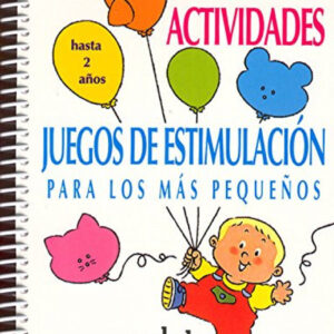 150 actividades y juegos de estimulación para los + peques