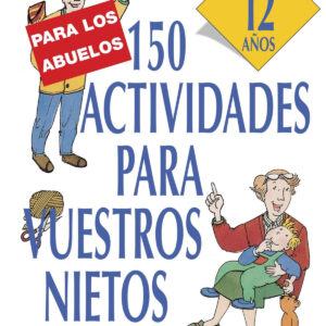 150 actividades para vuestros nietos