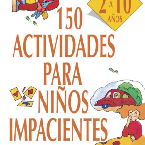 150 actividades para niños impacientes