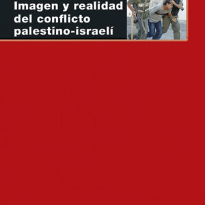 Imagen y realidad del conflicto palestino-israelí