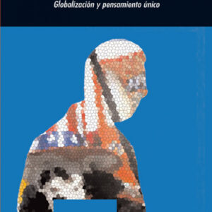 Entre dos siglos:globalización y pensamiento único
