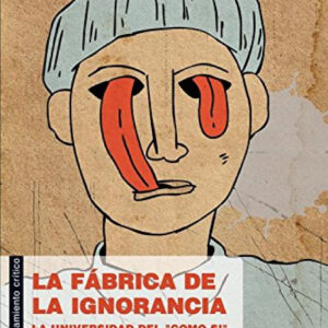 La fábrica de la ignorancia