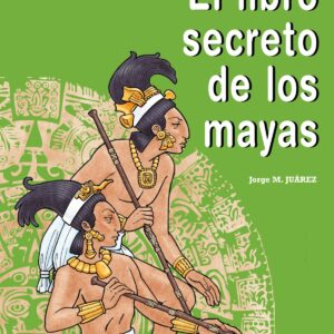 El libro secreto de los mayas