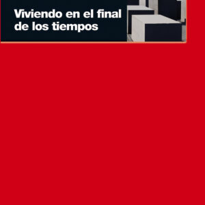 Viviendo en el final de los tiempos