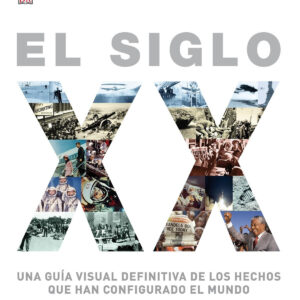 Siglo XX Guia visual definitiva