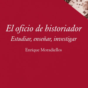 El oficio de historiador:estudiar,enseñar,investigar