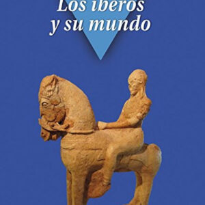 Los íberos y su mundo