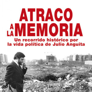 Atraco a la memoria: un recorrido historico por la vida..