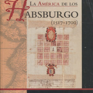 La america de los habsburgo 1517-1700