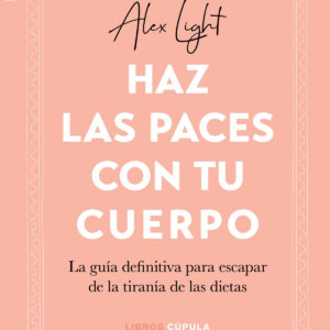 Haz las paces con tu cuerpo