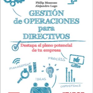 Gestión de operaciones para directivos: una guía práctica