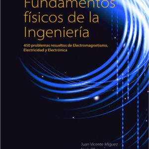 Fundamentos físicos de la ingeniería: problemas resueltos